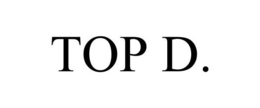 TOP D. trademark