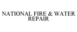 NATIONAL FIRE & WATER REPAIR trademark