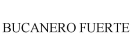 BUCANERO FUERTE trademark