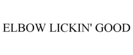 ELBOW LICKIN' GOOD trademark