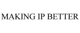 MAKING IP BETTER trademark
