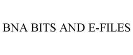 BNA BITS AND E-FILES trademark