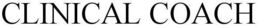 CLINICAL COACH trademark