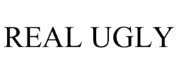 REAL UGLY trademark