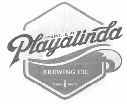 TITUSVILLE, FL PLAYALINDA BREWING CO. TRADE MARK trademark