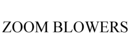 ZOOM BLOWERS trademark