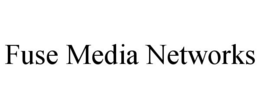 FUSE MEDIA NETWORKS trademark