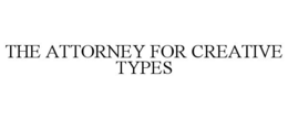 THE ATTORNEY FOR CREATIVE TYPES trademark