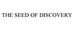 THE SEED OF DISCOVERY trademark