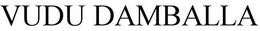 VUDU DAMBALLA trademark