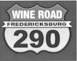 FREDERICKSBURG WINE ROAD 290 trademark