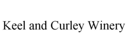 KEEL AND CURLEY WINERY trademark