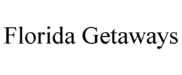 FLORIDA GETAWAYS trademark