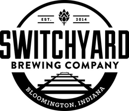 EST. 2014 SWITCHYARD BREWING COMPANY BLOOMINGTON, INDIANA trademark