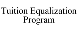 TUITION EQUALIZATION PROGRAM trademark