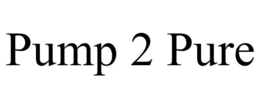 PUMP 2 PURE trademark