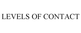 LEVELS OF CONTACT trademark