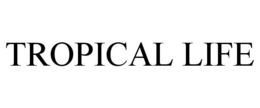 TROPICAL LIFE trademark