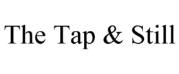 THE TAP & STILL trademark