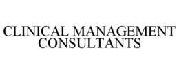 CLINICAL MANAGEMENT CONSULTANTS trademark
