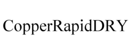 COPPERRAPIDDRY trademark