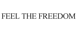 FEEL THE FREEDOM trademark