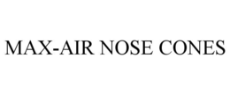 MAX-AIR NOSE CONES trademark