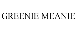 GREENIE MEANIE trademark