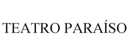 TEATRO PARAÍSO trademark