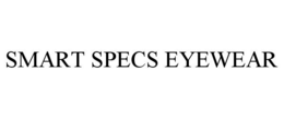 SMART SPECS EYEWEAR trademark