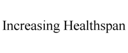 INCREASING HEALTHSPAN trademark