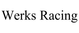 WERKS RACING trademark