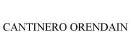 CANTINERO ORENDAIN trademark