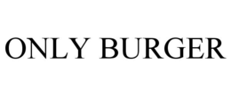 ONLY BURGER trademark