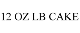 12 OZ LB CAKE trademark