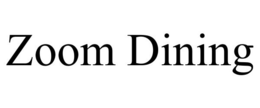 ZOOM DINING trademark
