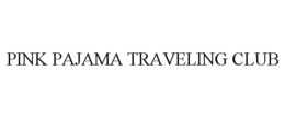 PINK PAJAMA TRAVELING CLUB trademark