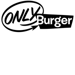 ONLY BURGER trademark