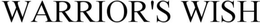 WARRIOR'S WISH trademark