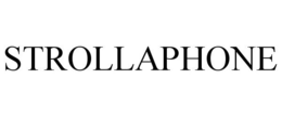 STROLLAPHONE trademark