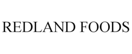 REDLAND FOODS trademark