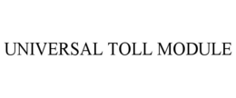 UNIVERSAL TOLL MODULE trademark