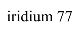 IRIDIUM 77 trademark
