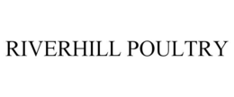 RIVERHILL POULTRY trademark
