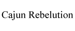 CAJUN REBELUTION trademark