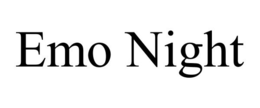 EMO NIGHT trademark