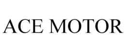 ACE MOTOR trademark