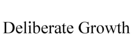 DELIBERATE GROWTH trademark