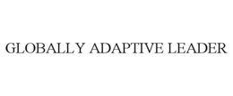 GLOBALLY ADAPTIVE LEADER trademark