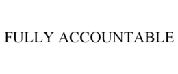 FULLY ACCOUNTABLE trademark